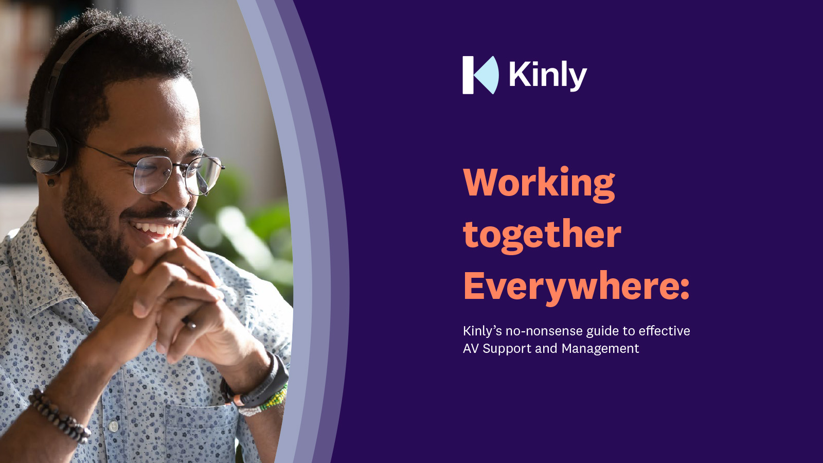 Kinly’s no-nonsense guide to effective AV Support and Management